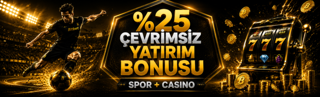 Bitbet yüzde 25 çevrimsiz bonus kampanyası